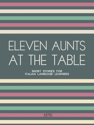 cover image of Eleven Aunts At the Table